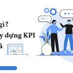 KPI-s là gì? - Chỉ số đánh giá hiệu quả công việc của doanh nghiệp