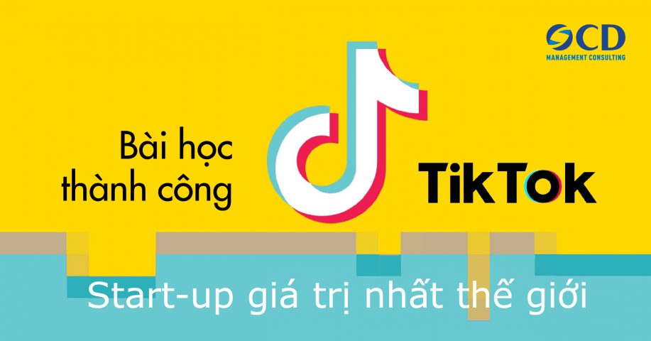 Học được gì từ thành công của Tik Tok – Startup giá trị nhất thế giới?