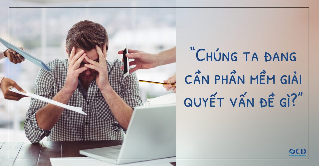 Doanh nghiệp chưa thực sự hiểu về mình là lý do  khi áp dụng phần mềm quản trị nhân sự không đáp ứng được nhu cầu quản lý