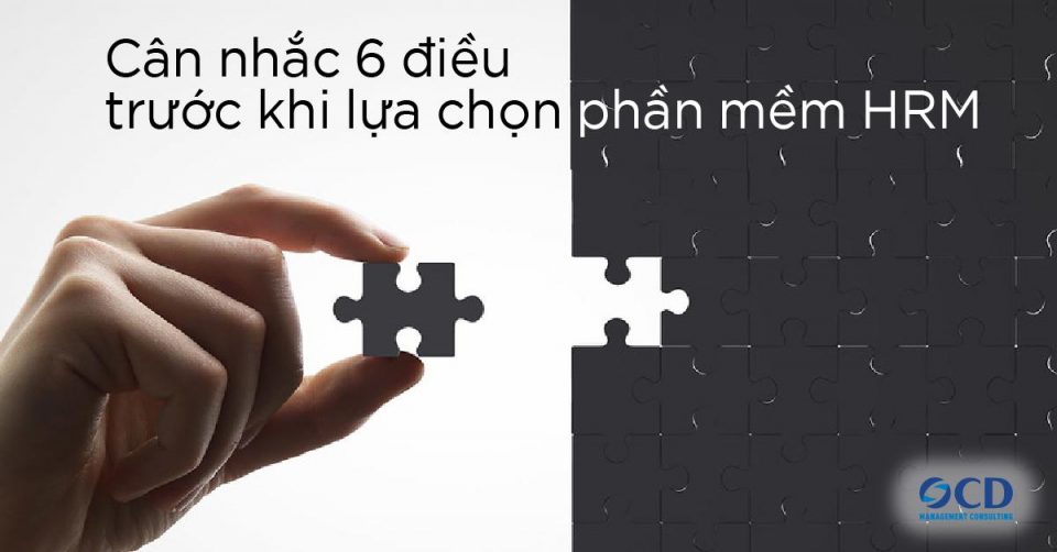 HRM là gì? 6 điều cân nhắc trước khi lựa chọn phần mềm HRM