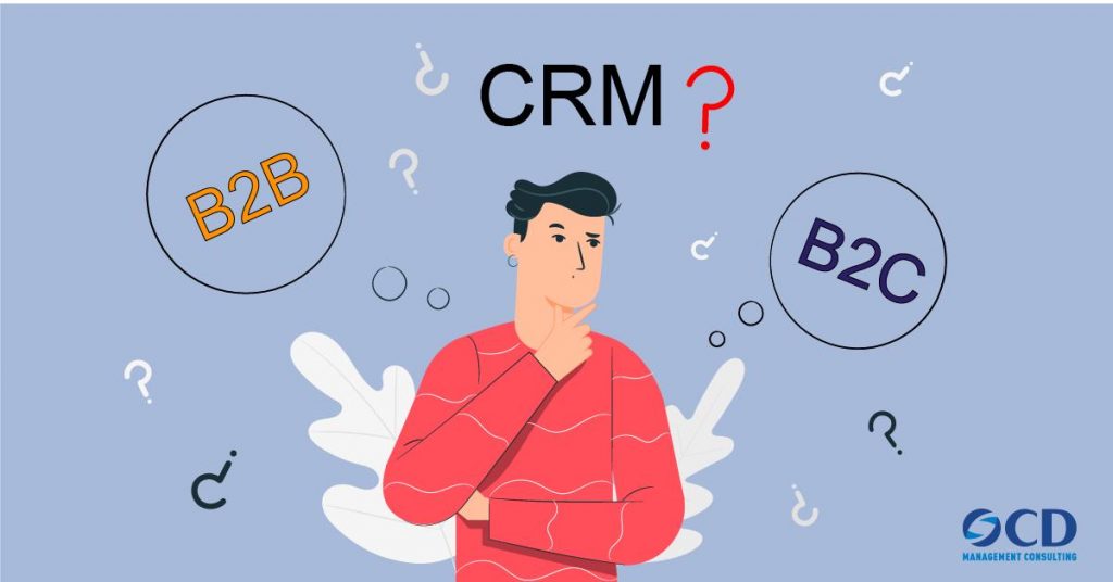 Phần mềm CRM phục vụ doanh nghiệp B2B và B2C cũng có sự khác biệt đáng kể