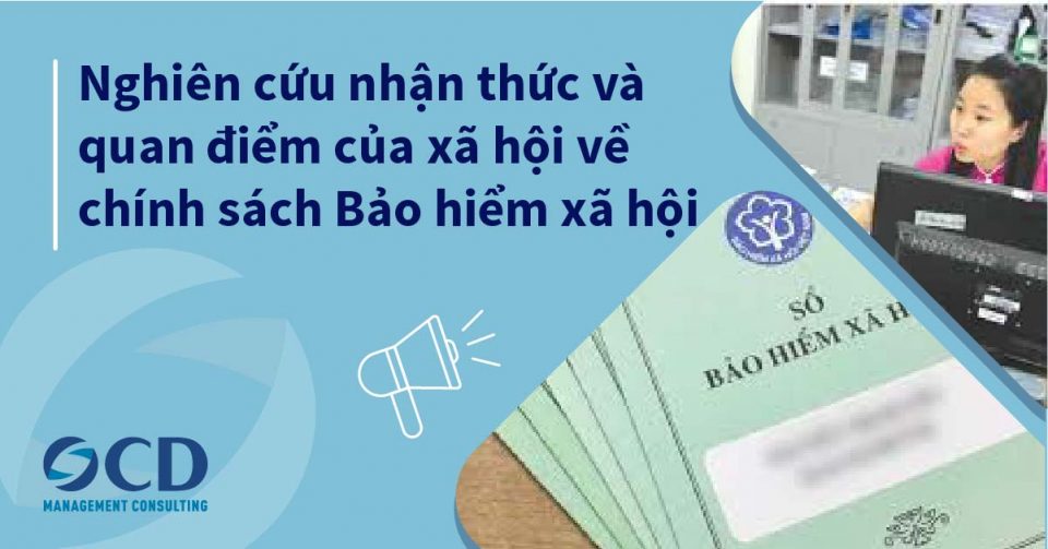 Nghiên cứu nhận thức và quan điểm của xã hội về chính sách Bảo hiểm xã hội