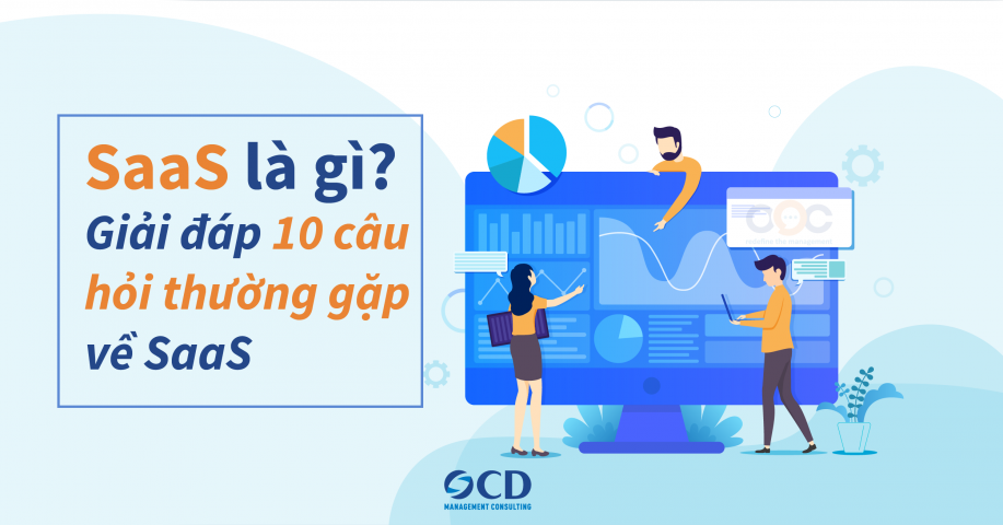 SaaS là gì? Giải đáp 10 câu hỏi thường gặp nhất về SaaS