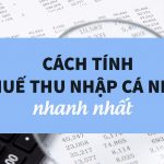 Tổng quan cách tính Thuế thu nhập cá nhân (PIT) 2020 nhanh nhất