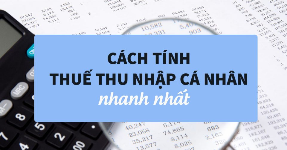 Tổng quan cách tính Thuế thu nhập cá nhân (PIT) 2020 nhanh nhất