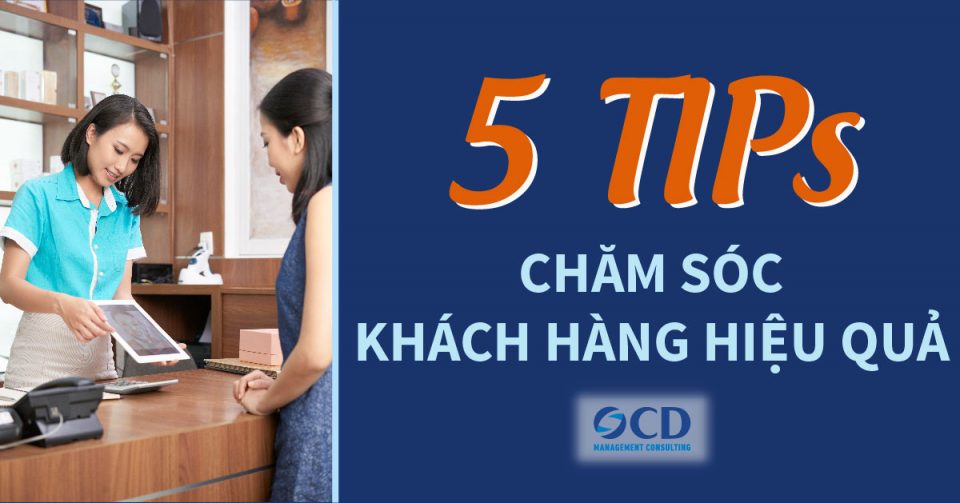 5 tips chăm sóc khách hàng hiệu quả