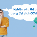 Nghiên cứu thị trường trong đại dịch COVID-19