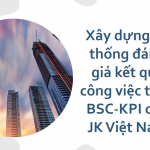 Tư vấn hệ thống KPI cho công ty cơ khí chính xác JKVN