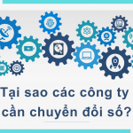 Tại sao các công ty cần chuyển đổi số?