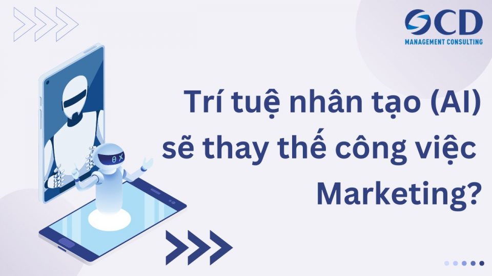 Trí tuệ nhân tạo (AI) sẽ thay thế công việc Marketing