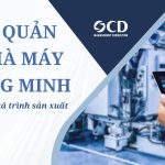 Cách quản lý nhà máy thông minh