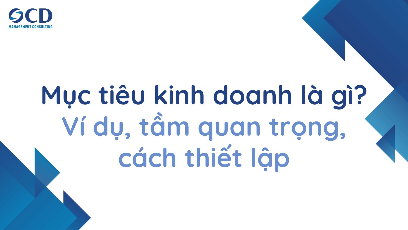 Kinh doanh là gì ví dụ? Tìm hiểu khái niệm, đặc điểm và các loại hình kinh doanh