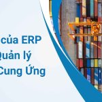 vai trò của erp trong quản lý chuỗi cung ứng