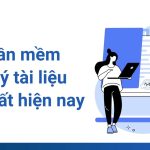 phần mềm quản lý tài liệu tốt nhất