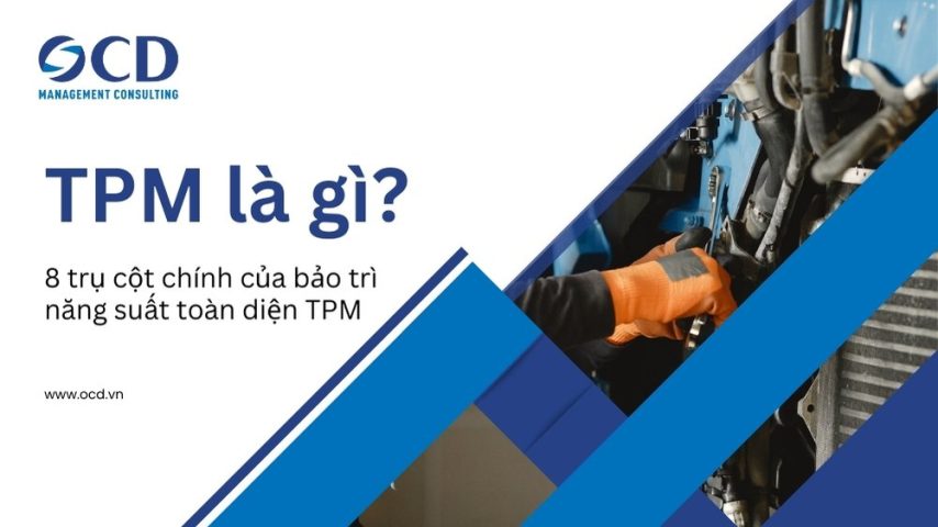 TPM là gì? 8 trụ cột chính của bảo trì năng suất toàn diện TPM