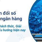 chuyển đổi số ngành ngân hàng