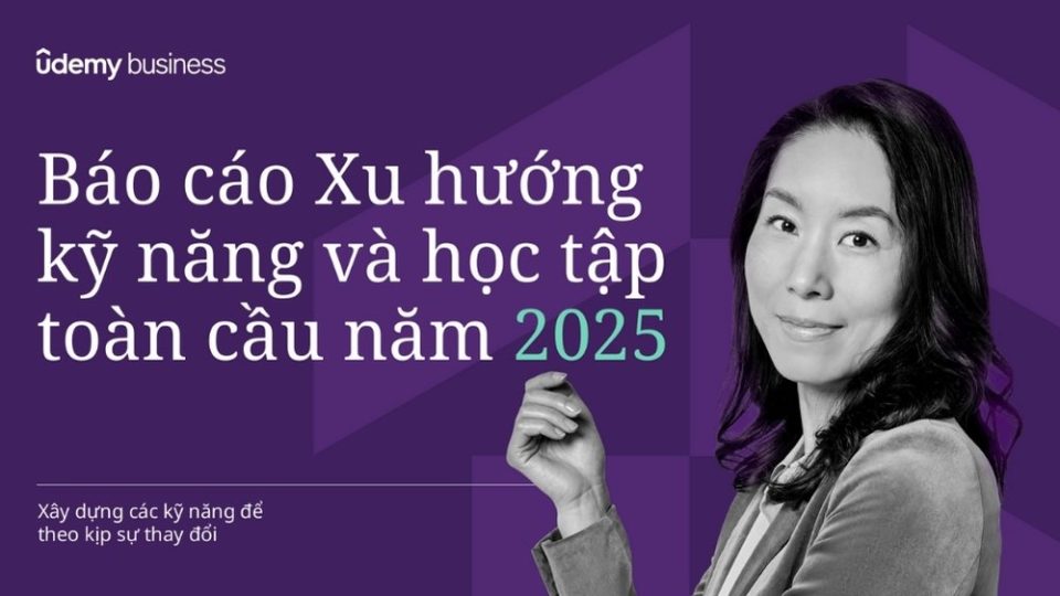 Báo cáo "Xu hướng kỹ năng và học tập toàn cầu năm 2025" của Udemy