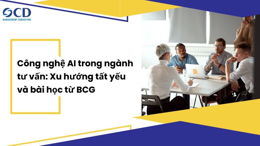 Công nghệ AI trong ngành tư vấn: Xu hướng tất yếu và bài học từ BCG