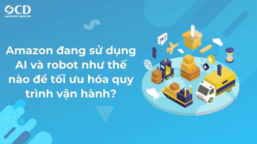 Amazon đang sử dụng AI và robot như thế nào để tối ưu hóa quy trình vận hành?