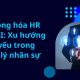 Tự động hóa HR bằng AI: Xu hướng tất yếu trong quản lý nhân sự