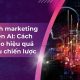 Phân tích marketing dựa trên AI: Cách nâng cao hiệu quả và tối ưu chiến lược