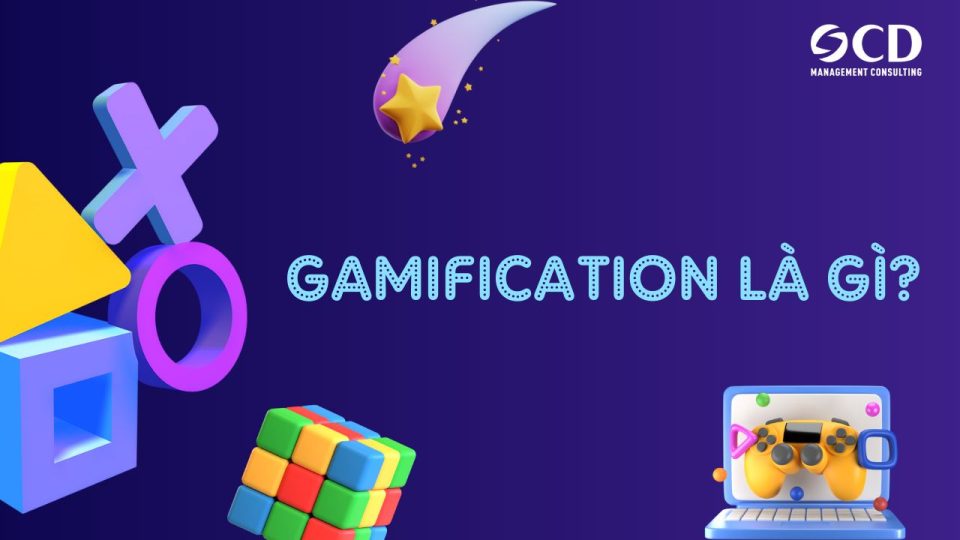 Gamification là gì? Trò chơi hóa và cách áp dụng hiệu quả trong nhiều lĩnh vực