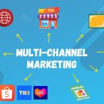 Multi-Channel là gì? Chiến lược bán hàng đa kênh và cách triển khai hiệu quả