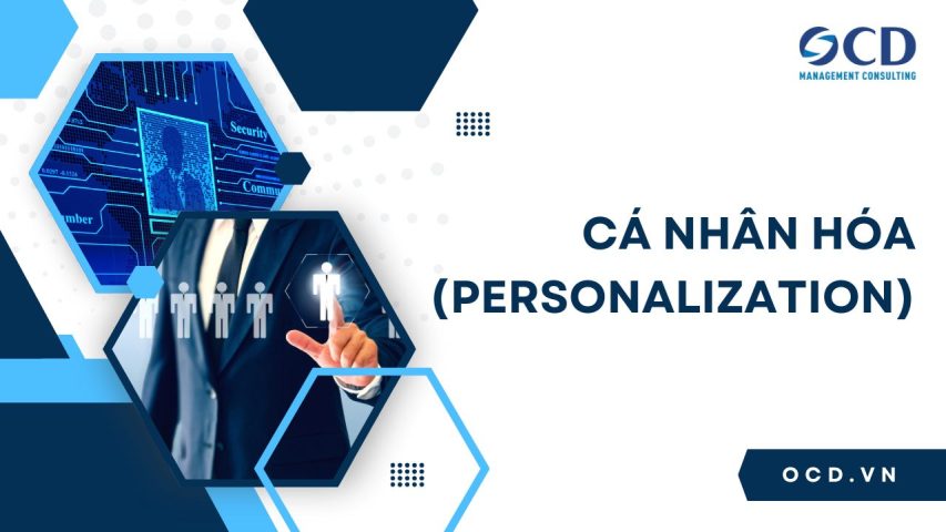 Cá nhân hóa (personalization) là gì? Xu hướng cá nhân hóa trong tương lai