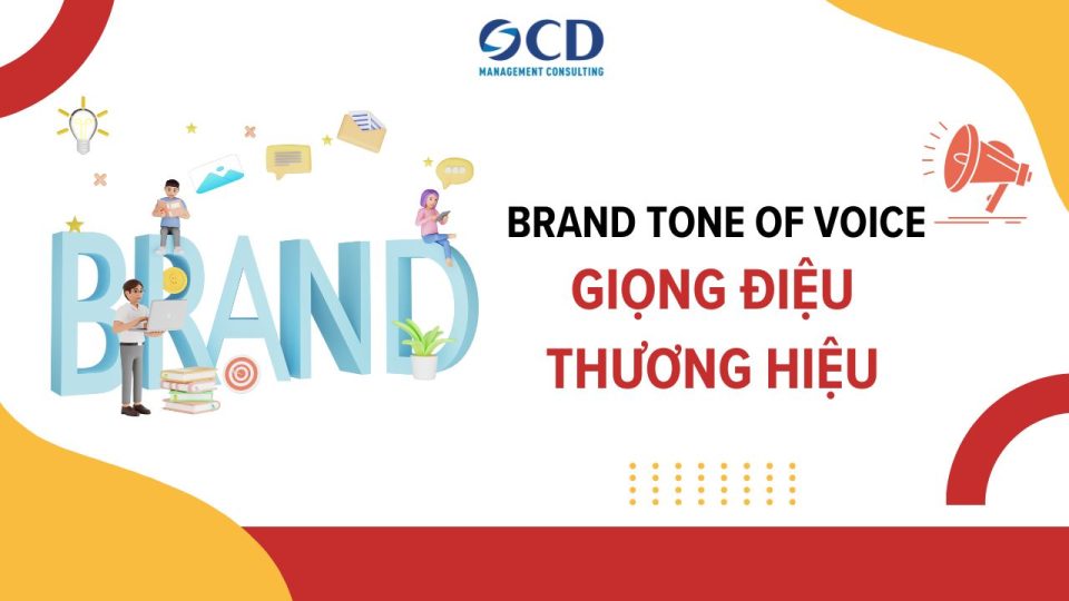 Brand tone of voice (giọng điệu thương hiệu) là gì? Cách xây dựng và ứng dụng hiệu quả