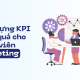 Xây dựng KPI hiệu quả cho nhân viên Marketing