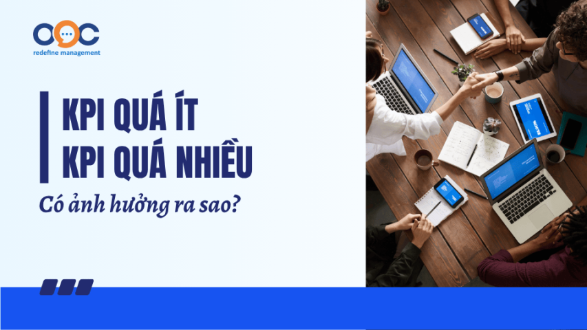 KPI quá ít - KPI quá nhiều - Ảnh hưởng ra sao