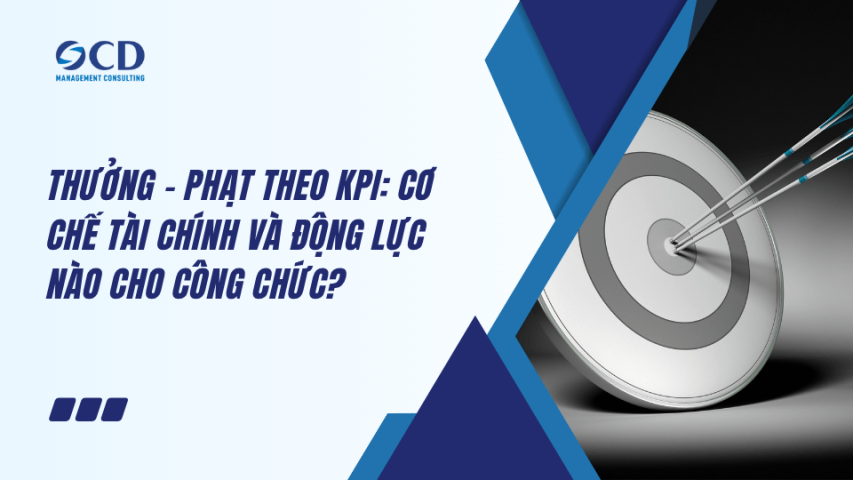 Thưởng - phạt theo KPI Cơ chế tài chính và động lực nào cho công chức