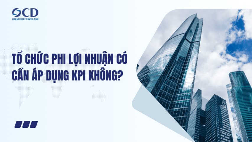 Tổ chức phi lợi nhuận có cần áp dụng KPI không