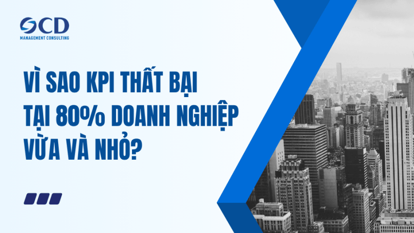 Vì sao KPI thất bại tại 80% doanh nghiệp vừa và nhỏ