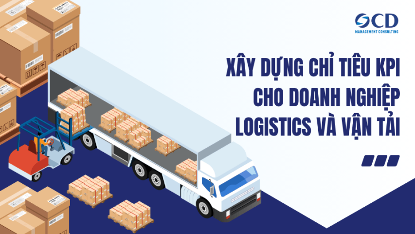 Xây dựng chỉ tiêu KPI cho doanh nghiệp logistics và vận tải