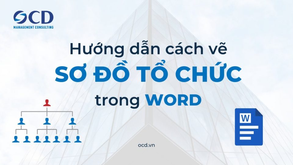 hướng dẫn cách vẽ sơ đồ tổ chức trong word