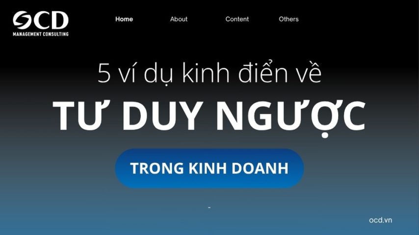 5 ví dụ kinh điển về tư duy ngược trong kinh doanh
