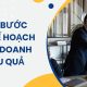 Các bước lập kế hoạch kinh doanh hiệu quả cho người mới bắt đầu
