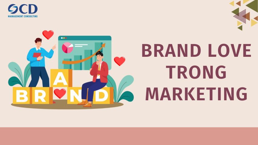 Brand Love trong Marketing: Vũ khí bí mật để chinh phục trái tim khách hàng