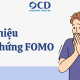 Dấu hiệu hội chứng FOMO là gì và cách để vượt qua
