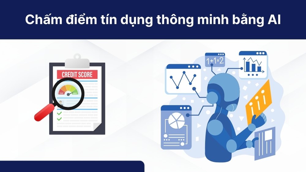 Chấm điểm tín dụng thông minh bằng AI