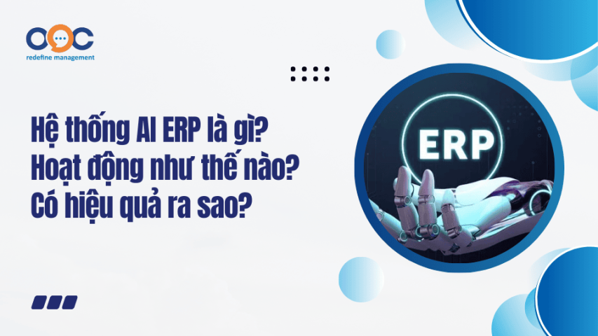 Hệ thống AI ERP là gì Hoạt động như thế nào Có hiệu quả ra sao