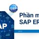 phần mềm sap erp là hệ thần kinh trung ương của doanh nghiệp hiện đại