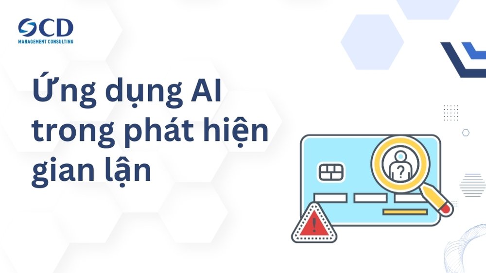 Ứng dụng AI trong phát hiện gian lận