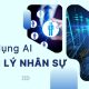 Ứng dụng AI trong quản lý nhân sự