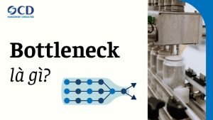 Bottleneck là gì? Cách phá vỡ điểm nghẽn để tối ưu hóa hiệu suất