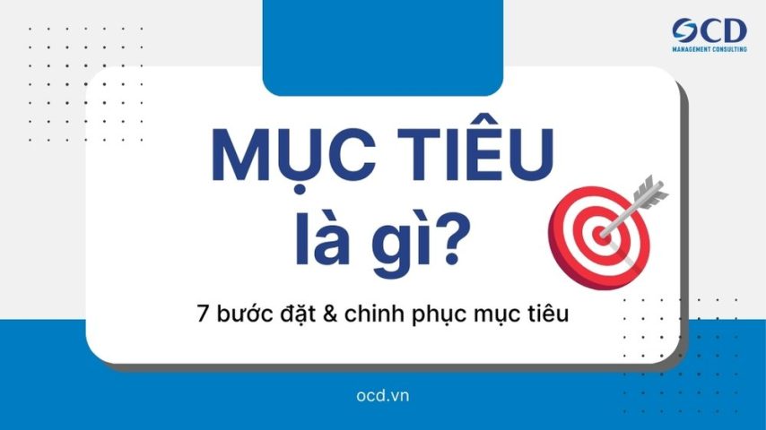 Mục tiêu là gì? 7 bước đặt và chinh phục mục tiêu