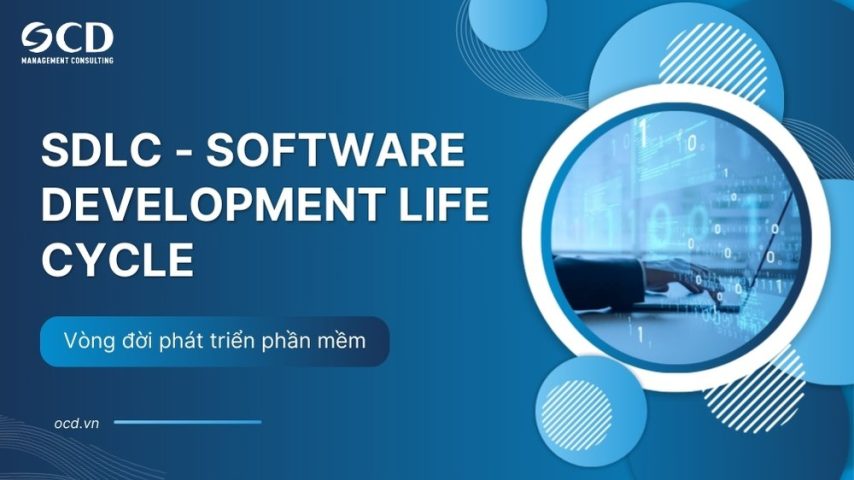 SDLC (Software Development Life Cycle) là gì?