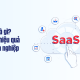 SaaS ERP là gì Giải pháp hiệu quả cho doanh nghiệp