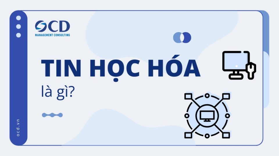 Tin học hóa là gì? Giải mã toàn diện & Tác động đến tương lai